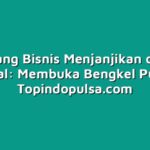 Peluang Bisnis Menjanjikan di Era Digital: Membuka Bengkel Pulsa