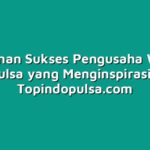 Perjalanan Sukses Pengusaha Warung Pulsa yang Menginspirasi