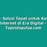 Data Tri: Solusi Tepat untuk Kebutuhan Internet di Era Digital