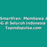 Inovasi Smartfren: Membawa Jaringan 5G di Seluruh Indonesia