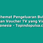 Menghemat Pengeluaran Bulanan dengan Voucher TV yang Viral di Indonesia