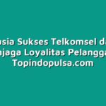 Rahasia Sukses Telkomsel dalam Menjaga Loyalitas Pelanggan