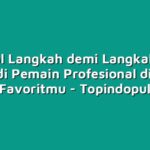 Tutorial Langkah demi Langkah: Cara Menjadi Pemain Profesional di Game Online Favoritmu