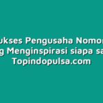Kisah Sukses Pengusaha Nomor Cantik yang Menginspirasi siapa saja