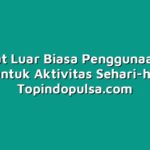 Manfaat Luar Biasa Penggunaan Data Tri untuk Aktivitas Sehari-hari