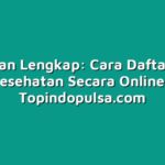 Panduan Lengkap: Cara Daftar BPJS Kesehatan Secara Online
