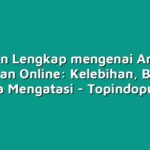 Panduan Lengkap mengenai Angsuran Pinjaman Online: Kelebihan, Bahaya, dan Cara Mengatasi