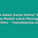 Pemula dalam Game Online? Berikut Panduan Mudah untuk Meningkatkan Skillmu