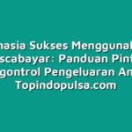 Rahasia Sukses Menggunakan Pascabayar: Panduan Pintar Mengontrol Pengeluaran Anda