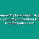 Telkomsel MyTelkomsel: Aplikasi Mutakhir yang Memudahkan Hidupmu
