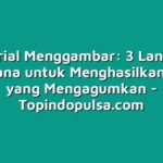 Tutorial Menggambar: 3 Langkah Sederhana untuk Menghasilkan Sketsa yang Mengagumkan
