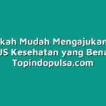 5 Langkah Mudah Mengajukan Klaim BPJS Kesehatan yang Benar