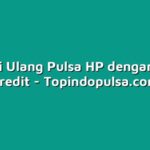 Cara Isi Ulang Pulsa HP dengan Kartu Kredit