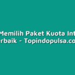 Cara Memilih Paket Kuota Internet Terbaik