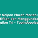 Paket Nelpon Murah Meriah: Cara Mengaktifkan dan Menggunakan Paket Panggilan Tri