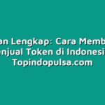 Panduan Lengkap: Cara Membeli dan Menjual Token di Indonesia