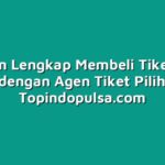 Panduan Lengkap Membeli Tiket Event Online dengan Agen Tiket Pilihanmu