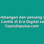 Perkembangan dan peluang Bisnis Nomor Cantik di Era Digital saat ini