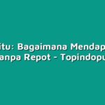 Tips Jitu: Bagaimana Mendapatkan Kredit Tanpa Repot