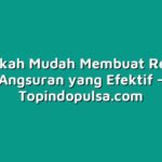 5 Langkah Mudah Membuat Rencana Angsuran yang Efektif