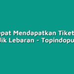 Cara Cepat Mendapatkan Tiket Kereta Api Mudik Lebaran