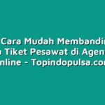 Inilah Cara Mudah Membandingkan Harga Tiket Pesawat di Agen Tiket Online