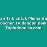 Tips dan Trik untuk Memanfaatkan Voucher TV dengan Baik
