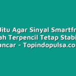Trik Jitu Agar Sinyal Smartfren di Daerah Terpencil Tetap Stabil dan Lancar