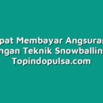 Cara Cepat Membayar Angsuran Kredit dengan Teknik Snowballing