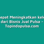 Cara Cepat Meningkatkan kelebihan dari Bisnis Jual Pulsa