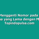 Cara Mengganti Nomor pada Kartu Perdana yang Lama dengan Mudah