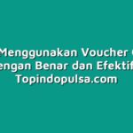 Cara Menggunakan Voucher Game dengan Benar dan Efektif