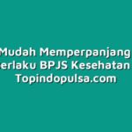 Cara Mudah Memperpanjang Masa Berlaku BPJS Kesehatan