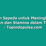 Latihan Sepeda untuk Meningkatkan Kekuatan dan Stamina dalam Triathlon