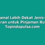 Mengenal Lebih Dekat Jenis-jenis Angsuran untuk Pinjaman Rumah