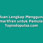 Panduan Lengkap Menggunakan Smartfren untuk Pemula