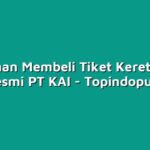 Tips Aman Membeli Tiket Kereta Api di Situs Resmi PT KAI
