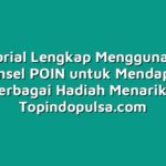 Tutorial Lengkap Menggunakan Telkomsel POIN untuk Mendapatkan Berbagai Hadiah Menarik