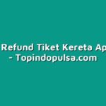 Tutorial Refund Tiket Kereta Api PT KAI