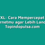 Tutorial XL: Cara Mempercepat Koneksi Internetmu agar Lebih Lancar