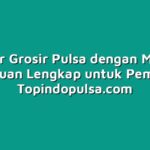 Belajar Grosir Pulsa dengan Mudah: Panduan Lengkap untuk Pemula