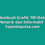 Cara Membuat Grafik TRI Data yang Menarik dan Informatif