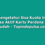 Cara Mengetahui Sisa Kuota Internet dan Masa Aktif Kartu Perdana dengan Mudah