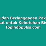 Cara Mudah Berlangganan Paket Data Indosat untuk Kebutuhan Bisnis