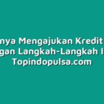 Mudahnya Mengajukan Kredit Online dengan Langkah-Langkah Ini.