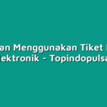 Panduan Menggunakan Tiket Kereta Api Elektronik