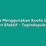 Rahasia Menggunakan Kuota Internet dengan Efektif