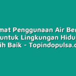 Tips Hemat Penggunaan Air Bersih dari PDAM untuk Lingkungan Hidup yang Lebih Baik