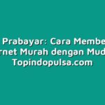 Tutorial Prabayar: Cara Membeli Paket Internet Murah dengan Mudah