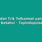 10 Tips dan Trik Telkomsel yang Harus Anda Ketahui